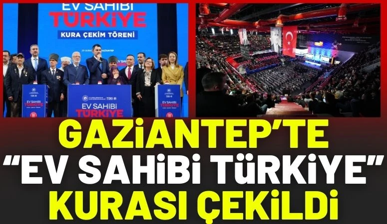 Gaziantep&rsquo;te &ldquo;Ev Sahibi T&uuml;rkiye&rdquo; Kurası &Ccedil;ekildi