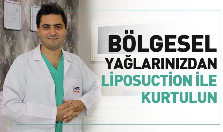 BÖLGESEL YAĞLARINIZDAN LİPOSUCTİON İLE KURTULUN