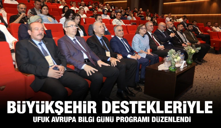 BÜYÜKŞEHİR DESTEKLERİYLE UFUK AVRUPA BİLGİ GÜNÜ PROGRAMI DÜZENLENDİ