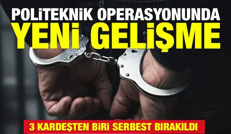 Politeknik Operasyonunda Yeni Gelişme&nbsp;