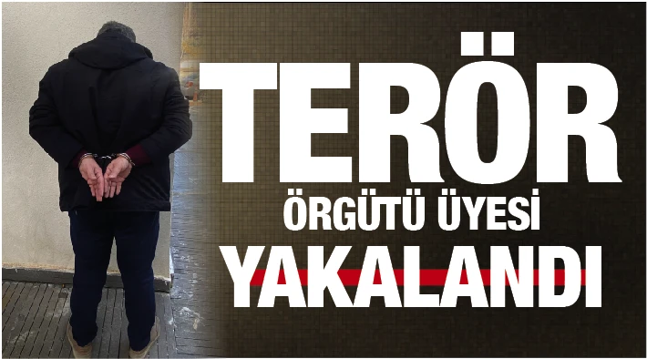TERÖR ÖRGÜTÜ ÜYESİ YAKALANDI