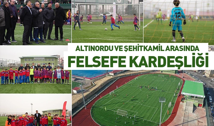 ALTINORDU VE ŞEHİTKAMİL ARASINDA FELSEFE KARDEŞLİĞİ