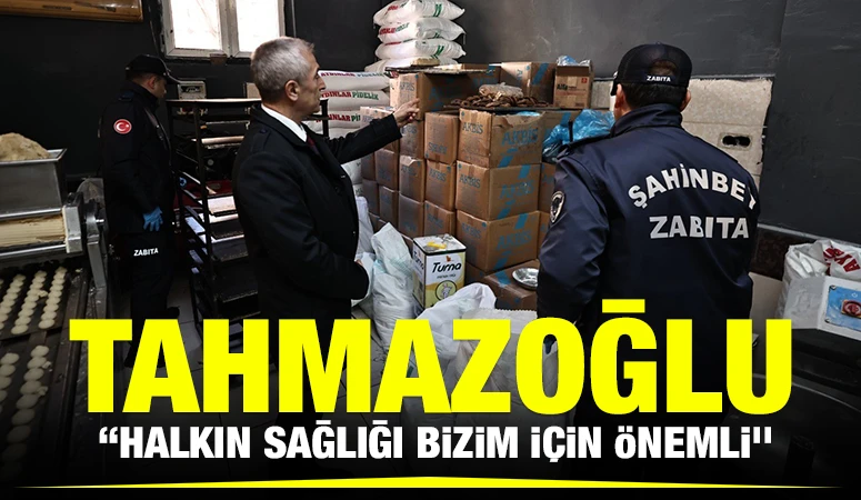 TAHMAZOĞLU “HALKIN SAĞLIĞI BİZİM İÇİN ÖNEMLİ''