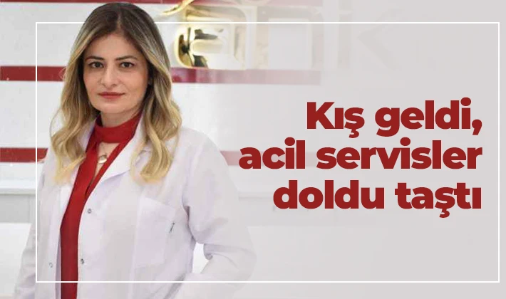 Kış geldi, acil servisler doldu taştı 