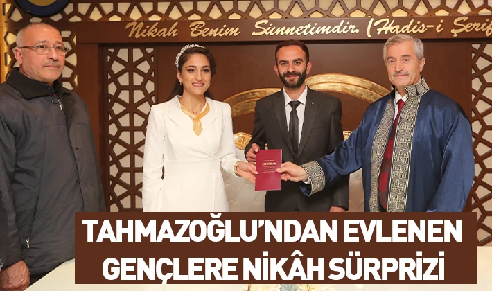  TAHMAZOĞLU’NDAN EVLENEN GENÇLERE NİKÂH SÜRPRİZİ