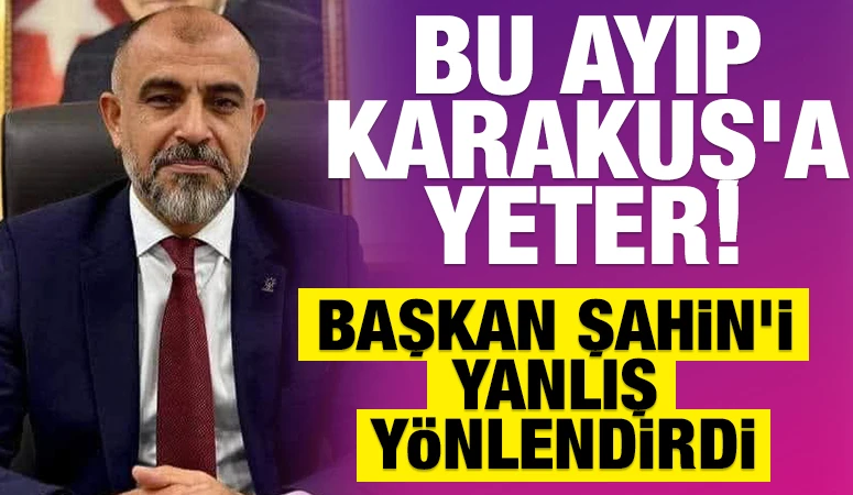 BU AYIP KARAKUŞ'A YETER!