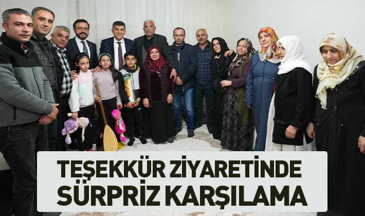 TEŞEKKÜR ZİYARETİNDE SÜRPRİZ KARŞILAMA   