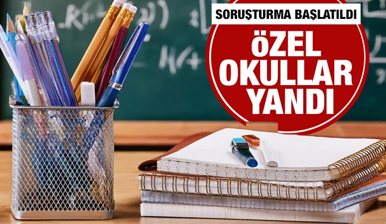 ÖZEL OKULLAR YANDI