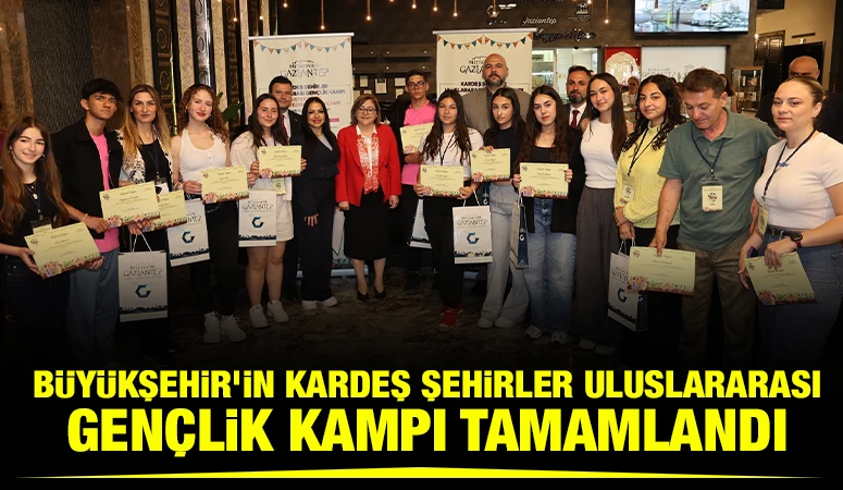 BÜYÜKŞEHİR’İN KARDEŞ ŞEHİRLER ULUSLARARASI GENÇLİK KAMPI TAMAMLANDI