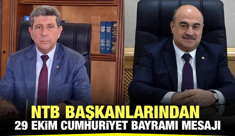 NTB BAŞKANLARINDAN 29 EKİM CUMHURİYET BAYRAMI MESAJI