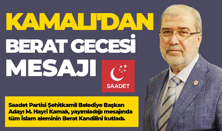 KAMALI'DAN BERAT GECESİ MESAJI