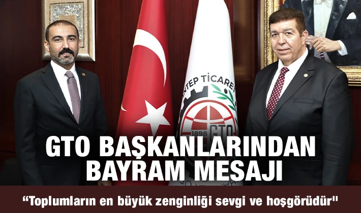 GTO BAŞKANLARINDAN BAYRAM MESAJI