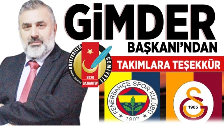 GİMDER BAŞKANI’NDAN TAKIMLARA TEŞEKKÜR 