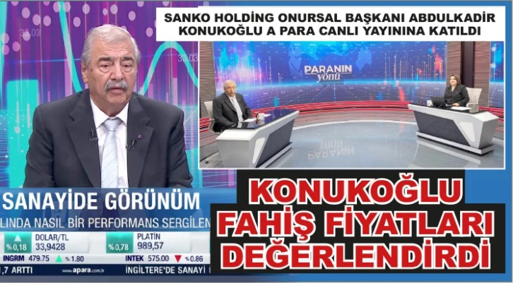 KONUKOĞLU FAHİŞ FİYATLARI DEĞERLENDİRDİ