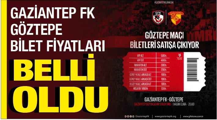 GAZİANTEP FK-GÖZTEPE BİLET FİYATLARI BELLİ OLDU