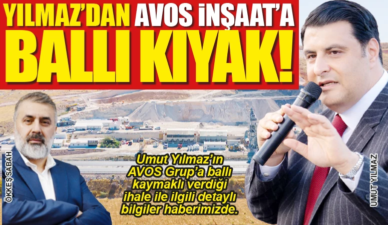 UMUT YILMAZ'DAN AVOS İNŞAAT'A BALLI KIYAK!