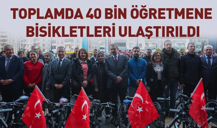 TOPLAMDA 40 BİN ÖĞRETMENE BİSİKLETLERİ ULAŞTIRILDI