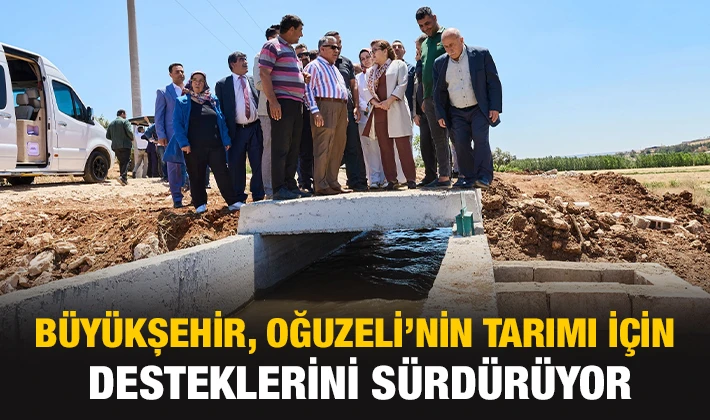 BÜYÜKŞEHİR, OĞUZELİ’NİN TARIMI İÇİN DESTEKLERİNİ SÜRDÜRÜYOR