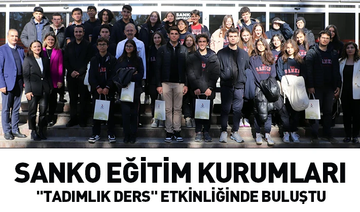 SANKO EĞİTİM KURUMLARI &quot;TADIMLIK DERS&quot; ETKİNLİĞİNDE BULUŞTU