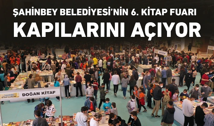 ŞAHİNBEY BELEDİYESİ’NİN 6. KİTAP FUARI KAPILARINI AÇIYOR