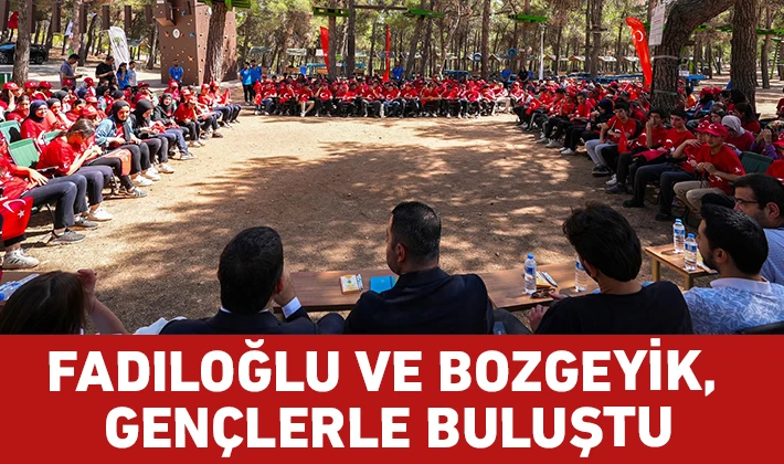 FADILOĞLU VE BOZGEYİK, GENÇLERLE BULUŞTU