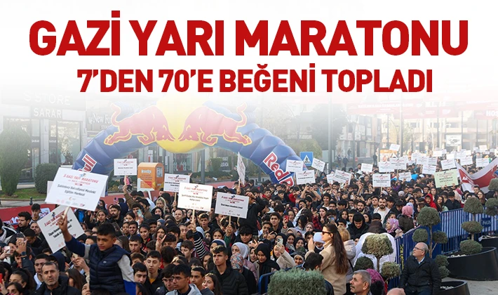 GAZİ YARI MARATONU 7’DEN 70’E BEĞENİ TOPLADI