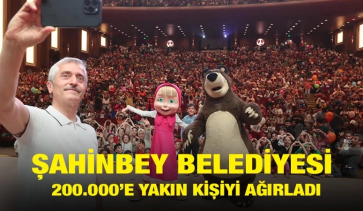 ŞAHİNBEY BELEDİYESİ 200.000’E YAKIN KİŞİYİ AĞIRLADI