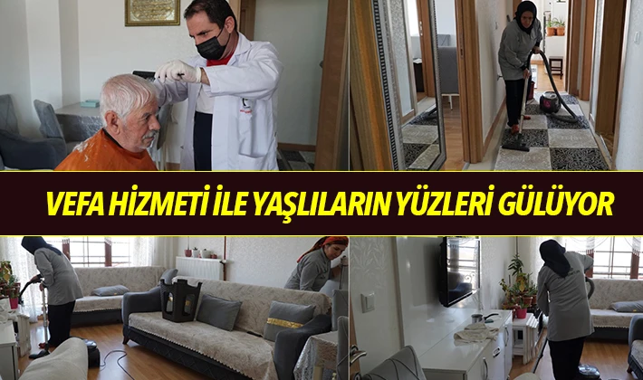 VEFA HİZMETİ İLE YAŞLILARIN YÜZLERİ GÜLÜYOR 