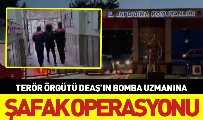 TERÖR ÖRGÜTÜ DEAŞ’IN BOMBA UZMANINA ŞAFAK OPERASYONU