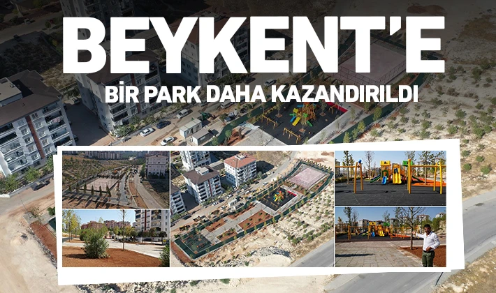 BEYKENT’E, BİR PARK DAHA KAZANDIRILDI