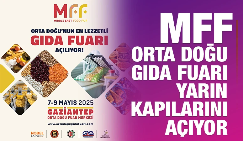 MFF ORTA DOĞU GIDA FUARI YARIN KAPILARINI AÇIYOR