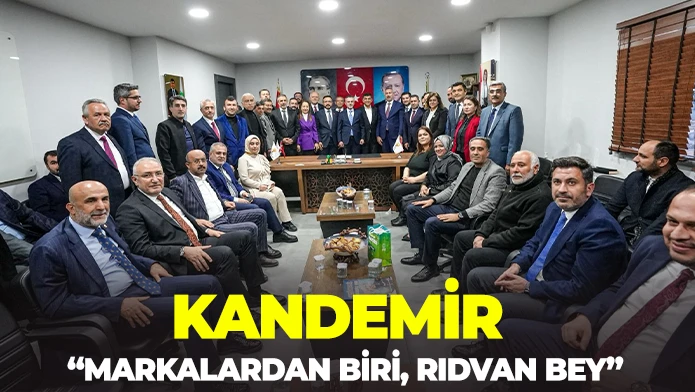 KANDEMİR: “MARKALARDAN BİRİ, RIDVAN BEY”