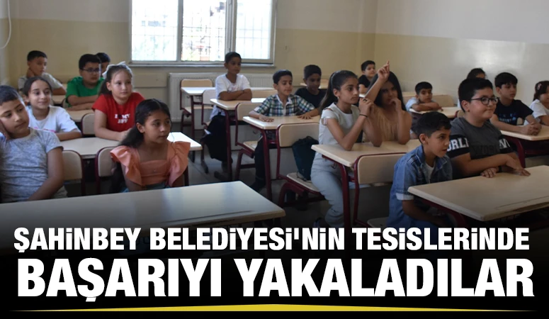 ŞAHİNBEY BELEDİYESİ&rsquo;NİN TESİSLERİNDE BAŞARIYI YAKALADILAR