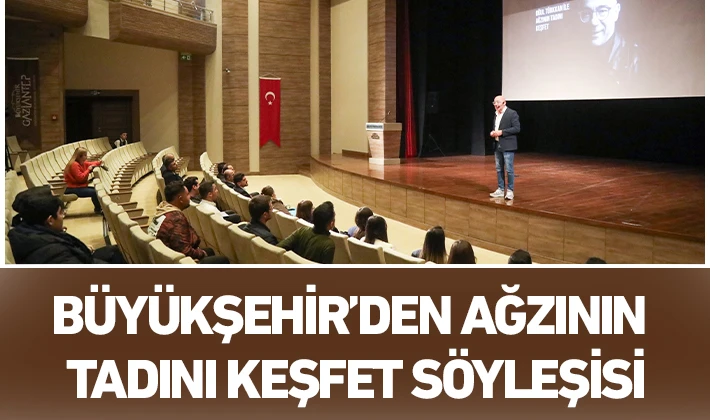 BÜYÜKŞEHİR’DEN AĞZININ TADINI KEŞFET SÖYLEŞİSİ