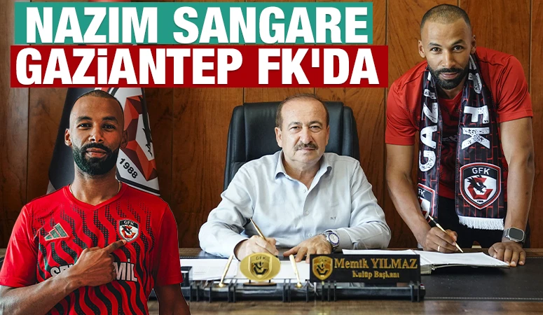 NAZIM SANGARE GAZİANTEP FK'DA&nbsp;