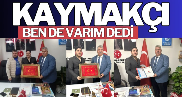 KAYMAKÇI BEN DE VARIM DEDİ