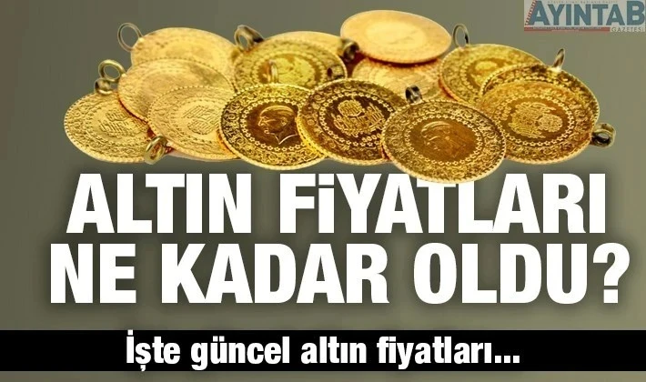 ALTIN FİYATLARI NE KADAR OLDU?
