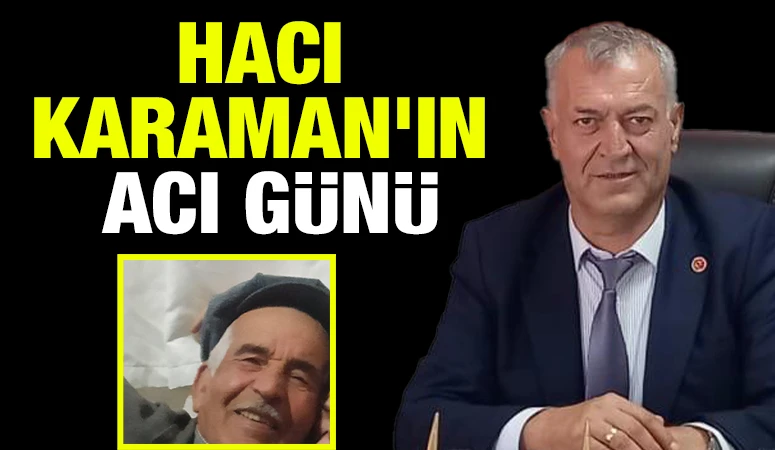 HACI KARAMAN'IN ACI GÜNÜ
