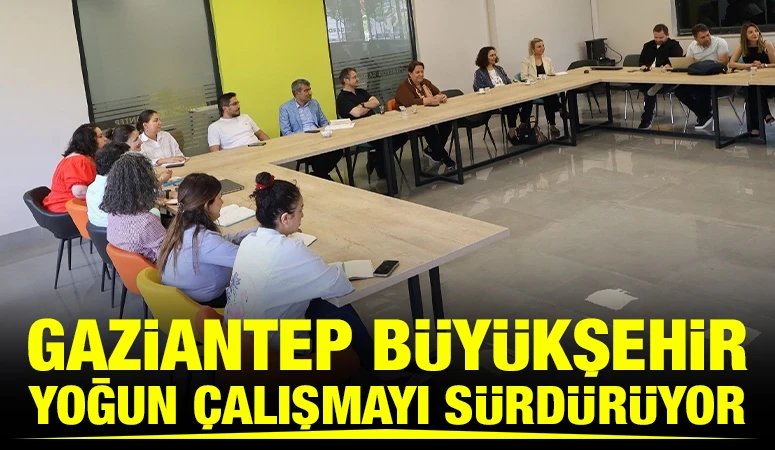GAZİANTEP BÜYÜKŞEHİR YOĞUN ÇALIŞMAYI SÜRDÜRÜYOR