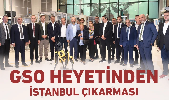 GSO HEYETİNDEN İSTANBUL ÇIKARMASI