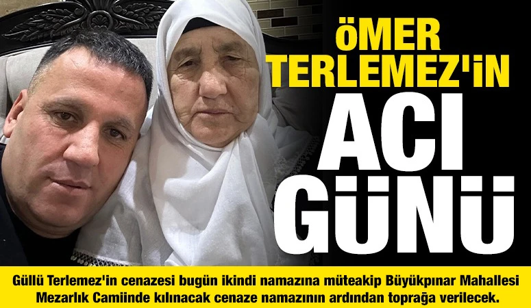 ÖMER TERLEMEZ'İN ACI GÜNÜ