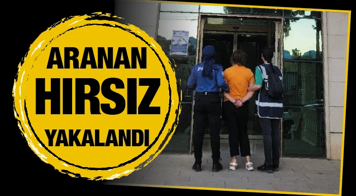 ARANAN HIRSIZ YAKALANDI