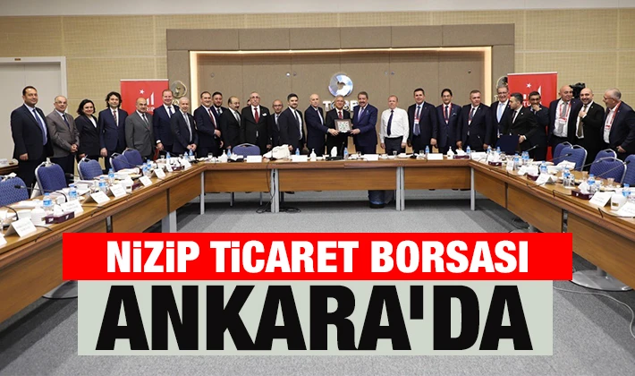 NİZİP TİCARET BORSASI ANKARA’DA  