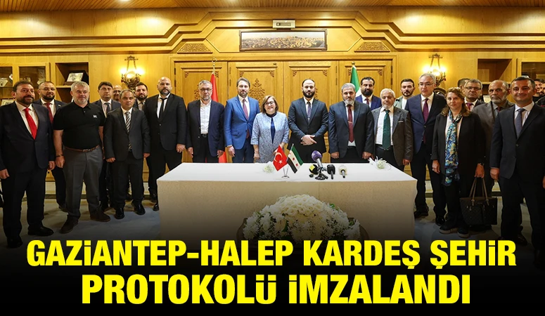 GAZİANTEP-HALEP KARDEŞ ŞEHİR PROTOKOLÜ İMZALANDI