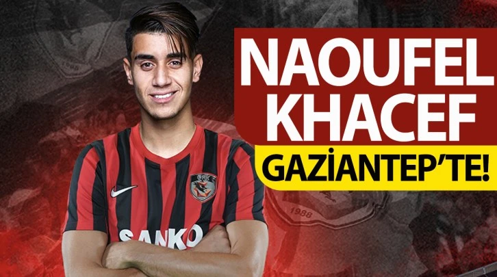 NAOUFEL KHACEF GAZİANTEP’TE!