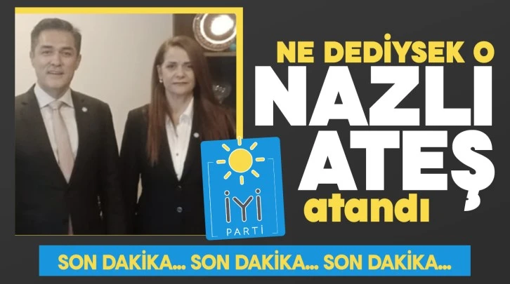 Ne dediysek o... Nazlı Ateş atandı 