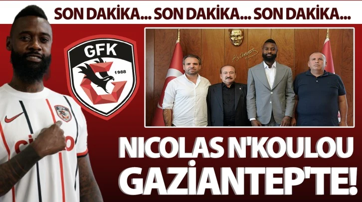 NICOLAS N'KOULOU GAZİANTEP'TE!