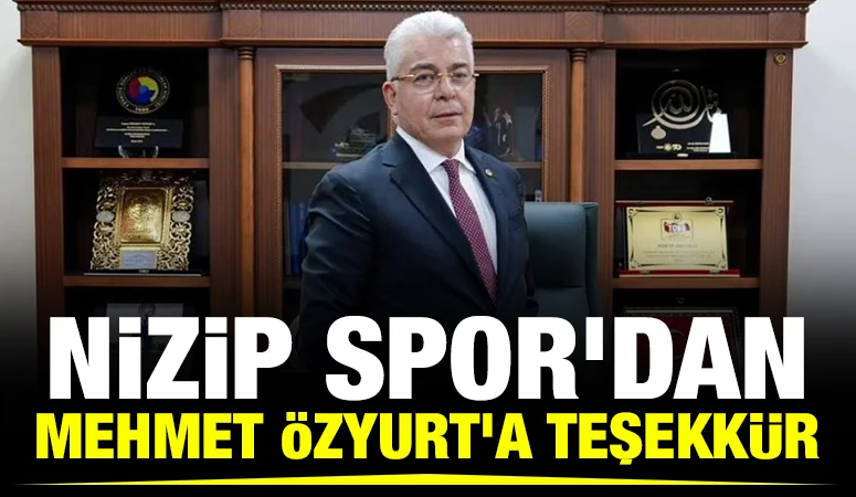Nizip Spor&rsquo;dan Mehmet &Ouml;zyurt&rsquo;a Teşekk&uuml;r