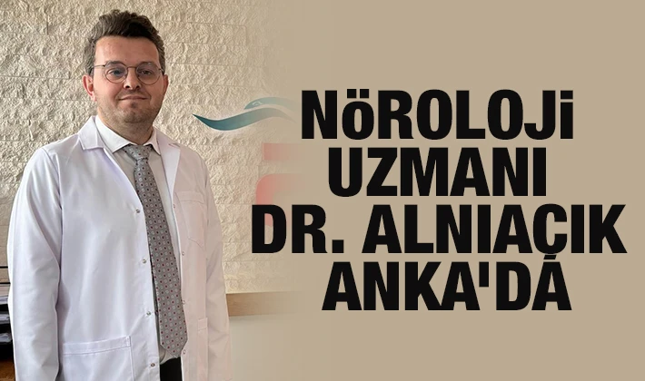 Nöroloji Uzmanı Dr. Alnıaçık ANKA’da