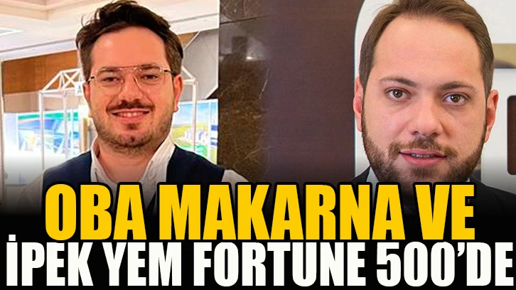 OBA Makarna ve İpek Yem Fortune 500’de..